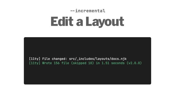 Terminal showing an incremental build, layout file changed: src/_includes/layouts/docs.njk, Wrote 156 files (skipped 10) in 1.51 seconds