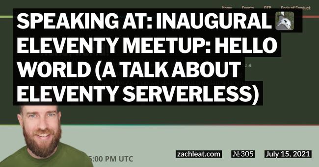 Speaking at: Inaugural Eleventy Meetup: Hello World (a talk about Eleventy Serverless)