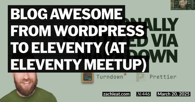 Blog Awesome from WordPress to Eleventy (at Eleventy Meetup)
