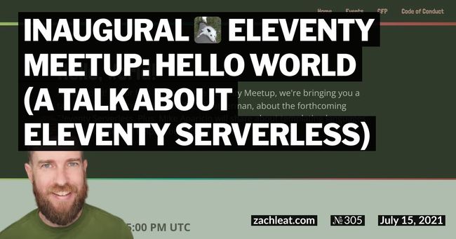 Inaugural Eleventy Meetup: Hello World (a talk about Eleventy Serverless)