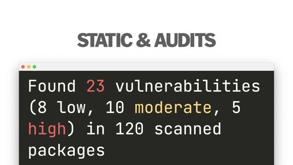 Static & Audits, found 23 vulnerabilities (8 low, 10 moderate, 5 high) in 120 scanned packages