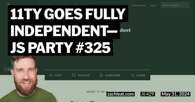 11ty Goes Fully Independent—JS Party #325