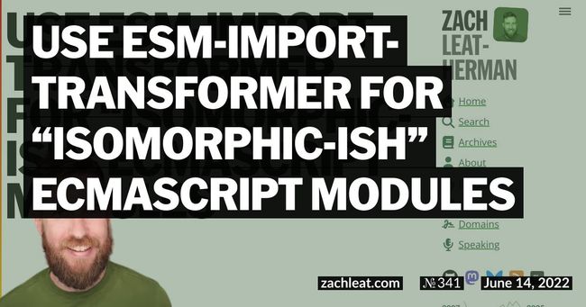 Use esm-import-transformer for “isomorphic-ish” ECMAScript Modules
