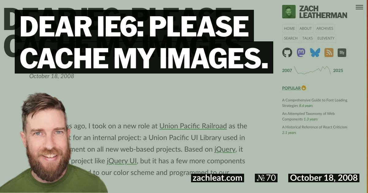 Dear IE6: Please Cache my Images.