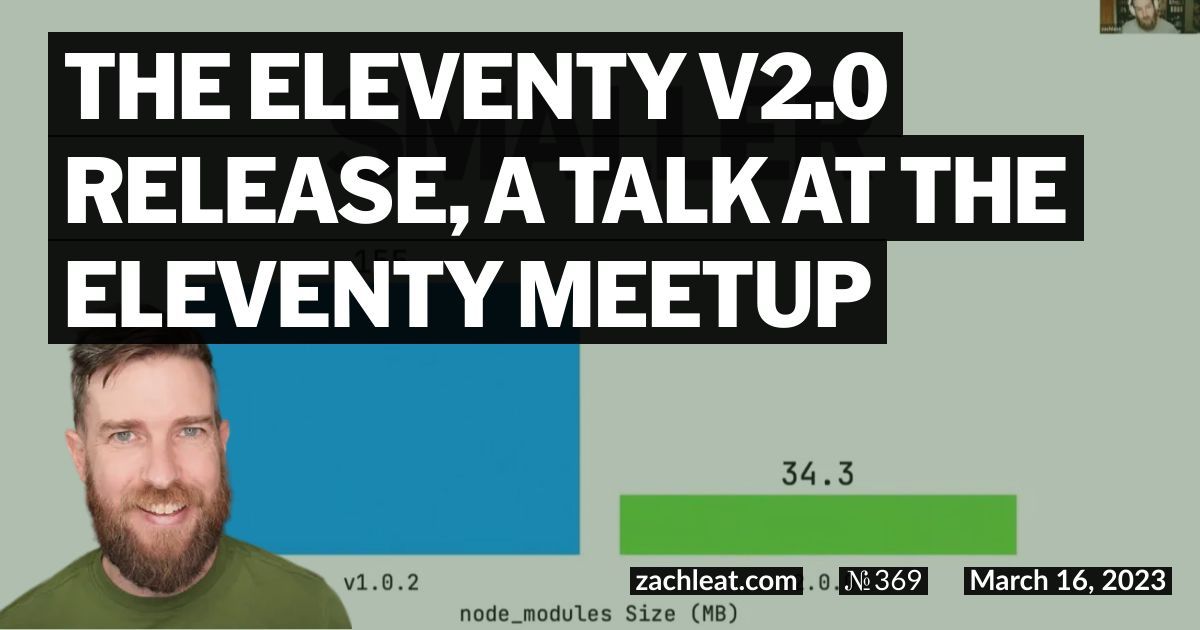 The Eleventy v2.0 Release, a talk at the Eleventy Meetup