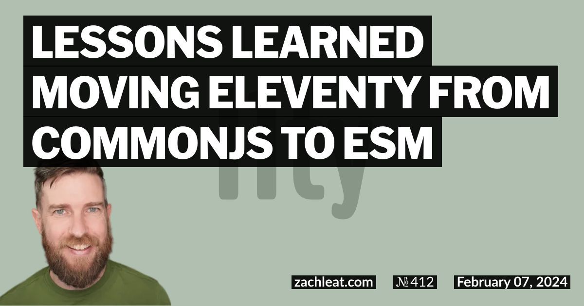 Lessons learned moving Eleventy from CommonJS to ESM