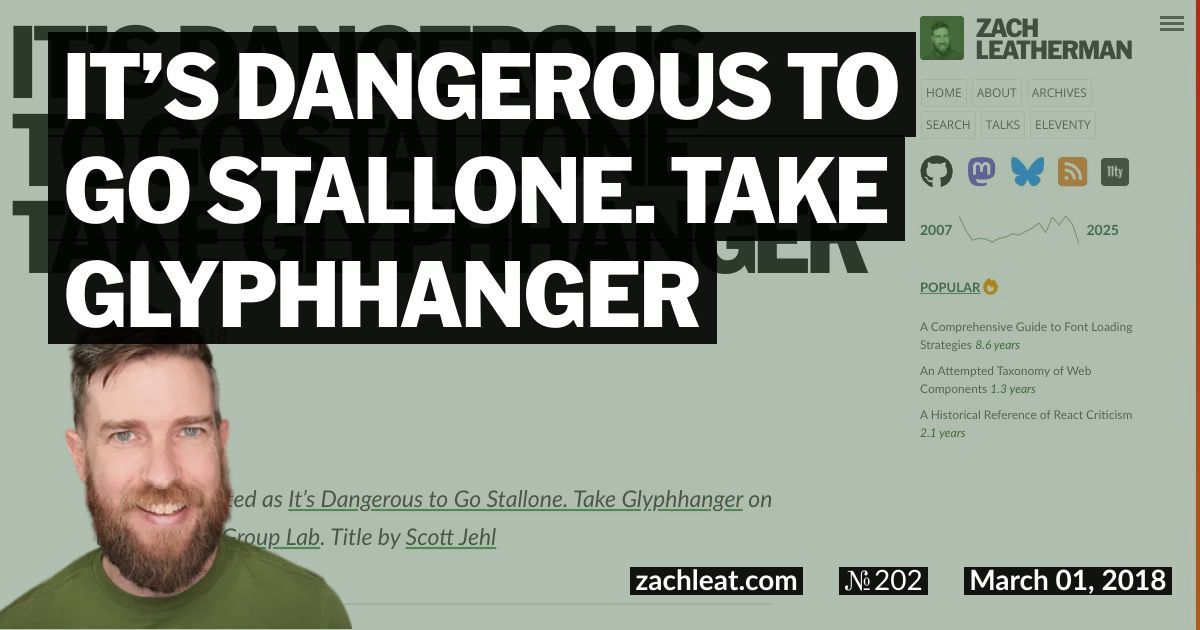 It’s Dangerous to Go Stallone. Take Glyphhanger