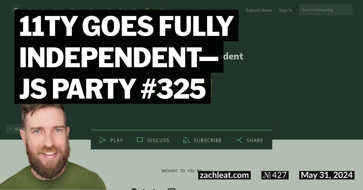 11ty Goes Fully Independent—JS Party #325