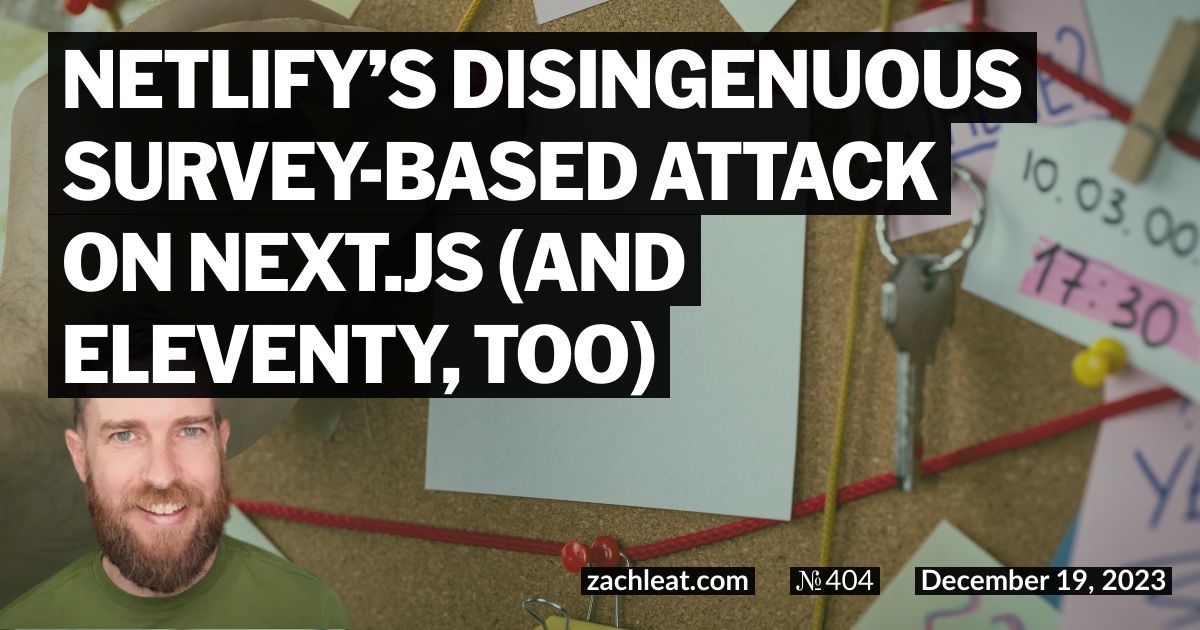 Netlify’s Disingenuous Survey-based Attack on Next.js (and Eleventy, too)