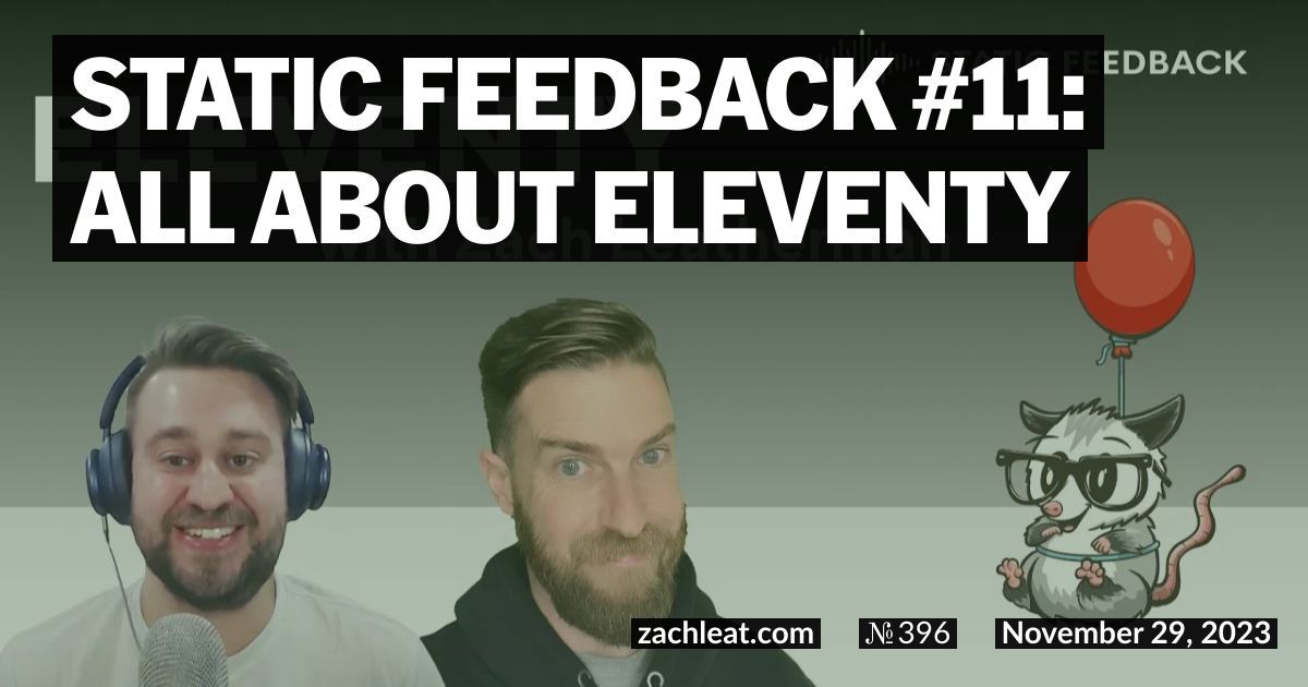 Static Feedback #11: All about Eleventy