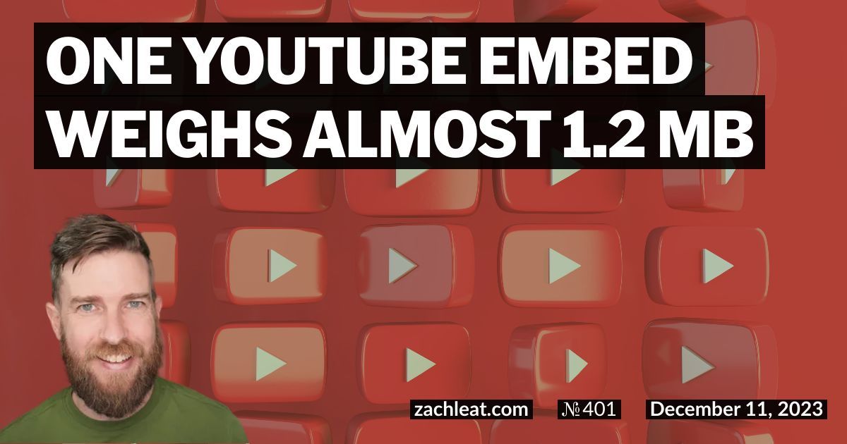 One YouTube Embed weighs almost 1.2 MB